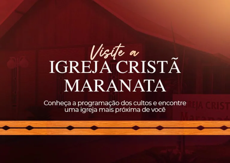 Conheça melhor a Igreja Cristã Maranata